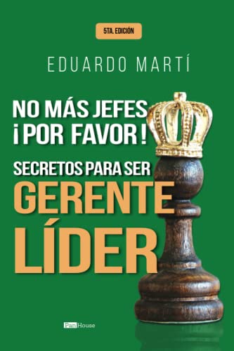 No más jefes ¡Por favor!: Secretos para ser gerente líder von PanHouse