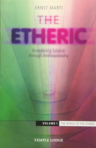 The Etheric: Broadening Science Through Anthroposophy (World of Formative Forces) von Temple Lodge Publishing