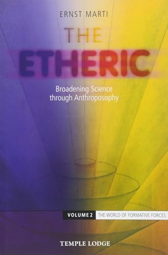 The Etheric: Broadening Science through Anthroposophy (World of the Ethers) von Temple Lodge Publishing