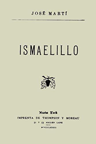 José Martí. Ismaelillo von CreateSpace Independent Publishing Platform