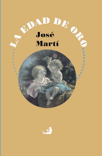 La Edad de Oro: Edición ilustrada von Independently published