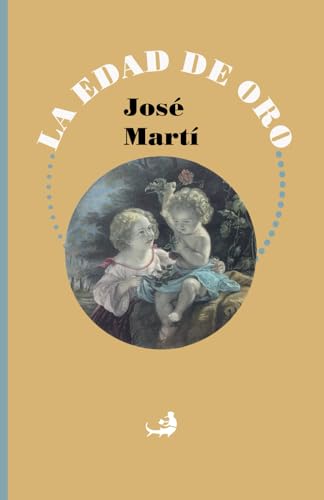 La Edad de Oro: Edición ilustrada von Independently published