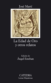 La edad de oro y otros relatos (Letras Hispánicas, Band 596)