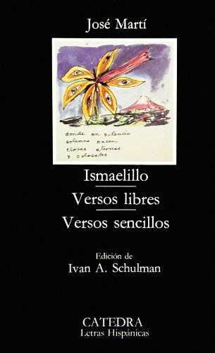 Ismaelillo; Versos libres; Versos sencillos (Letras Hispánicas)
