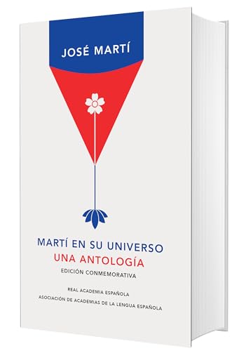 Martí en su universo (Edición conmemorativa de la RAE y la ASALE): Una antología von LENGUA VIVA