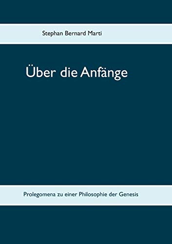 Über die Anfänge: Prolegomena zu einer Philosophie der Genesis