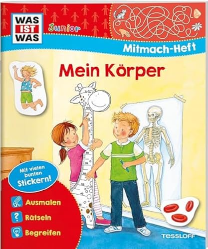 WAS IST WAS Junior Mitmach-Heft Mein Körper / Mit bunten Stickern und abwechslungsreichen Rätseln / Malen, Ausmalen, Stickern & Rätseln für Kinder ab ... Sticker (WAS IST WAS Junior Mitmach-Hefte)