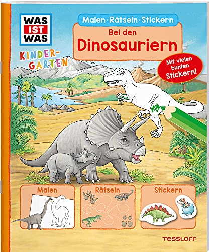 WAS IST WAS Kindergarten Malen Rätseln Stickern Bei den Dinosauriern. von Tessloff