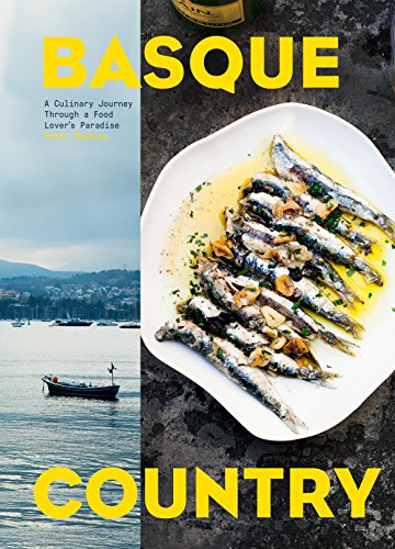 Basque Country: A Culinary Journey Through a Food Lover's Paradise von Artisan