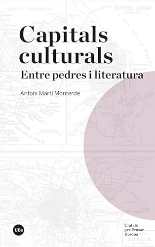 Capitals culturals: Entre pedres i literatura (Ciutats per Pensar Europa, Band 1) von Publicacions i Edicions de la Universitat de Barcelona