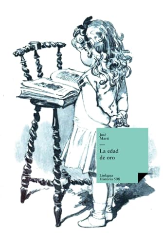 La edad de oro: Edición ilustrada (Historia, Band 508) von Linkgua Ediciones