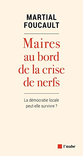 Maires au bord de la crise de nerfs: La démocratie locale peut-elle survivre ?