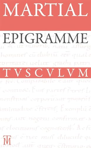 Epigramme: Lateinisch - deutsch (Sammlung Tusculum)