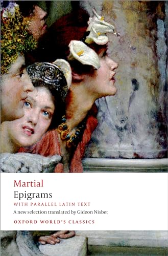 Epigrams: With parallel Latin text (Oxford World's Classics) von Oxford University Press