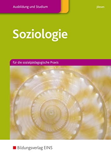 Soziologie: für die sozialpädagogische Praxis Schulbuch: für die sozialpädagogische Praxis Lehr-/Fachbuch (Soziologie: Ausgabe für die sozialpädagogische Praxis)