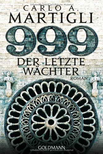 999 - Der letzte Wächter: Roman