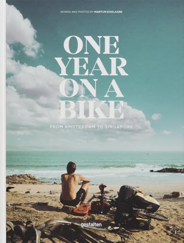 One Year on a Bike: From Amsterdam to Singapore von Gestalten