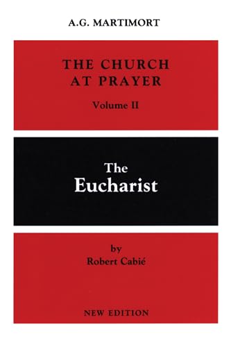 The Church of Prayer Volume II: The Eucharist (Church at Prayer, Band 2) von Liturgical Press
