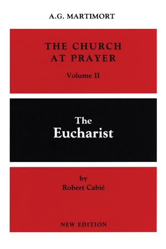 The Church of Prayer Volume II: The Eucharist (Church at Prayer, Band 2)