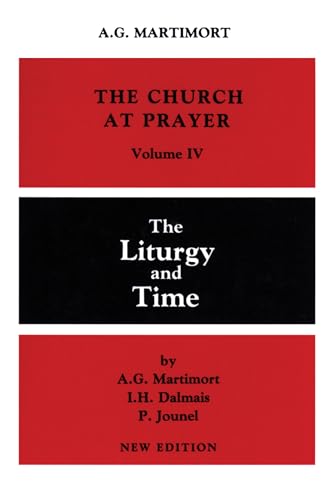 The Church of Prayer Volume IV: The Liturgy and Time (Church at Prayer, Band 4) von Liturgical Press