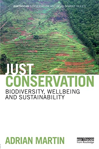 Just Conservation: Biodiversity, Wellbeing and Sustainability (Earthscan Conservation and Development)