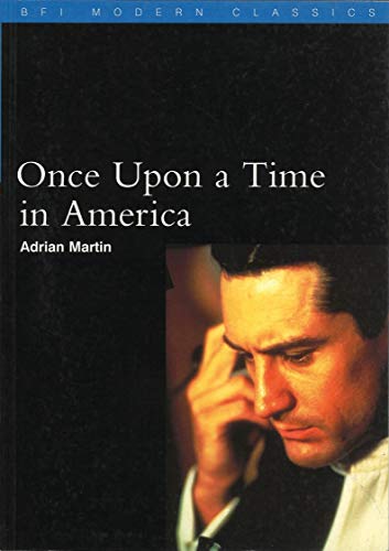 "Once Upon a Time in America" (Bfi Modern Classics)