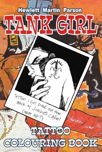 The Tank Girl Tattoo Colouring Book: The Official Tank Girl Tattoo Colouring Book featuring original high resolution artwork and designs. Second Edition. von Independently published