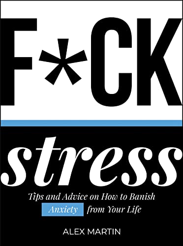 F-ck Stress: Tips and Advice on How to Banish Anxiety from Your Life von ViE