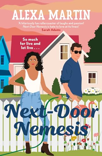 Next-Door Nemesis: Fall in love with this delightfully steamy, enemies-to-lovers, small-town rom-com! von Headline Eternal