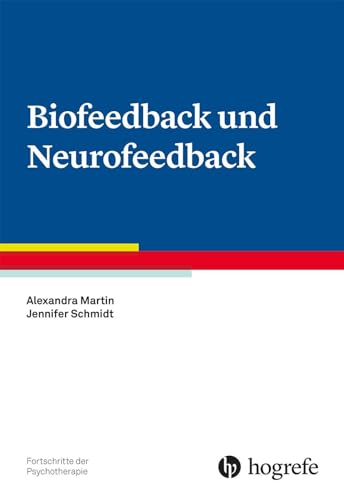 Biofeedback und Neurofeedback: Fortschritte der Psychotherapie von Hogrefe Verlag GmbH + Co.