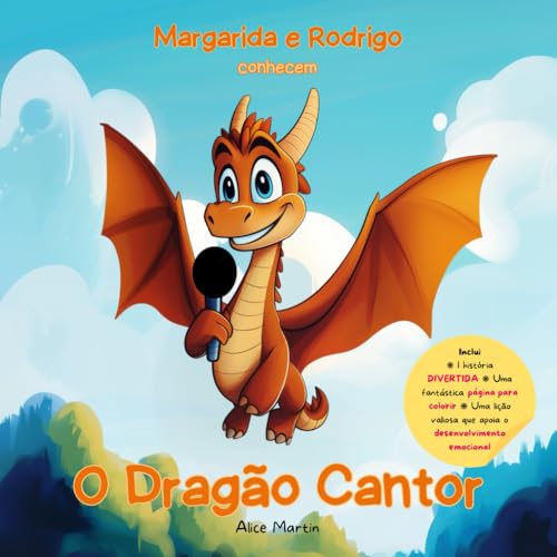 O Dragão Cantor: História inspiradora que apoia o desenvolvimento emocional, promovendo amizade, calma e confiança - Livro em Português von Independently published