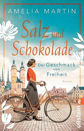 Salz und Schokolade: Der Geschmack von Freiheit | Die dramatische Saga um die älteste Schokoladenfabrik Deutschlands (Die Halloren-Saga, Band 1)