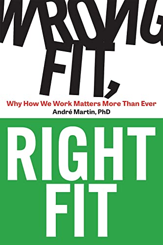 Wrong Fit, Right Fit: Why How We Work Matters More Than Ever von Rowman & Littlefield Publ