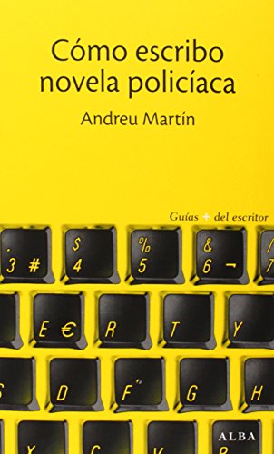 Cómo escribo novela policíaca (Guías + del escritor) von ALBA