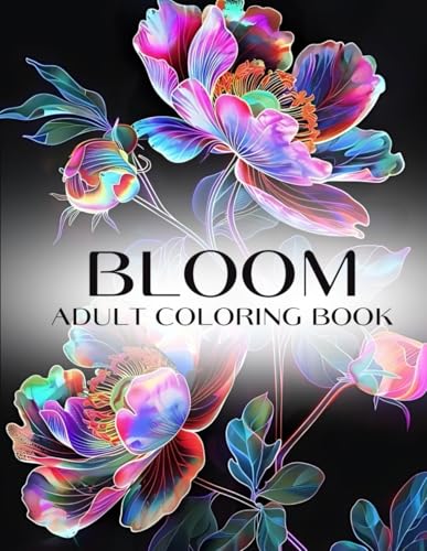 Bloom Adult Coloring Book: Relaxing Floral Designs for Adults and Teens - Over 50 Illustrations of Flowers Including Roses, Orchids, Chrysanthemums, ... and More (Bloom and Flowers Coloring Book) Bloom Adult Coloring Book: Relaxing Floral Designs for Adults and Teens - Over 50 Illustrations of Flowers Including Roses, Orchids, Chrysanthemums, ... and More (Bloom and Flowers Coloring Book) von Independently published