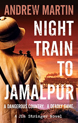 Night Train to Jamalpur: A Jim Stringer Novel Night Train to Jamalpur: A Jim Stringer Novel