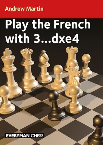 Play the French With 3...dxe4 von Everyman Chess