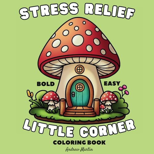 Stress Relief: Bold & Easy Coloring Book for Adults and Kids with Big, Simple Designs of Nature, Accessories, Clothing, Cosmetics, Cozy Nooks & More for Relaxation and Fun! Stress Relief: Bold & Easy Coloring Book for Adults and Kids with Big, Simple Designs of Nature, Accessories, Clothing, Cosmetics, Cozy Nooks & More for Relaxation and Fun! von Independently published