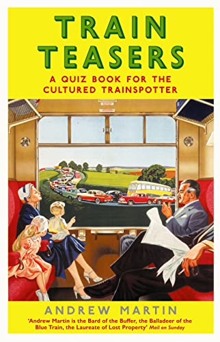 Train Teasers: A Quiz Book for the Cultured Trainspotter von Profile Books