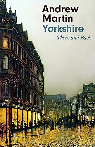 Yorkshire: There and Back