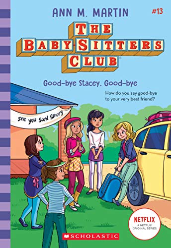 Good-Bye Stacey, Good-Bye: Volume 13 (The Baby-Sitters Club, 13, Band 13)