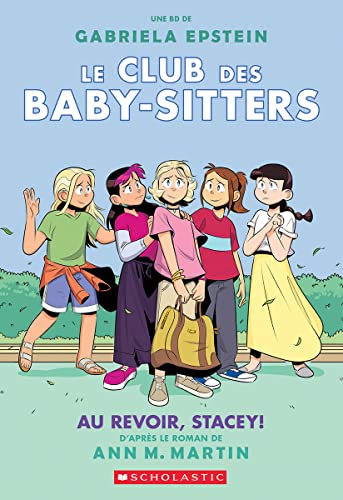Le Club Des Baby-Sitters: N° 11 - Au Revoir, Stacey! (Baby-Sitters Club Graphix)
