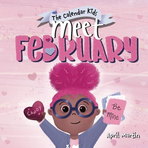 Meet February: A children's book to teach about friendship, Valentine's Day, and the month of February (The Calendar Kids®, Band 2) von Calendar Kids Books