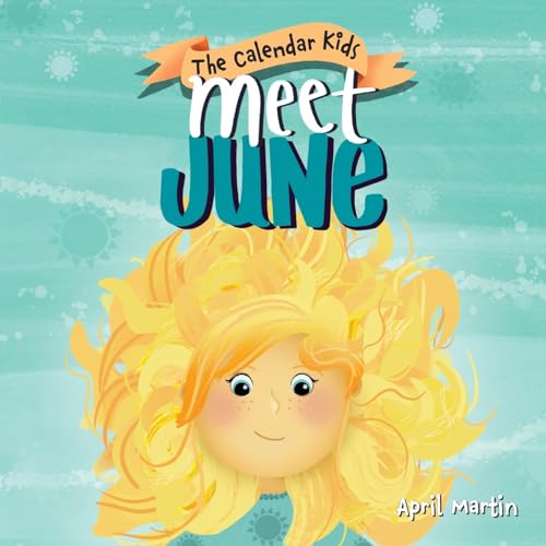 Meet June: A children's book about Father's Day, friendship, and the start of summer (The Calendar Kids®, Band 6) von Calendar Kids Books