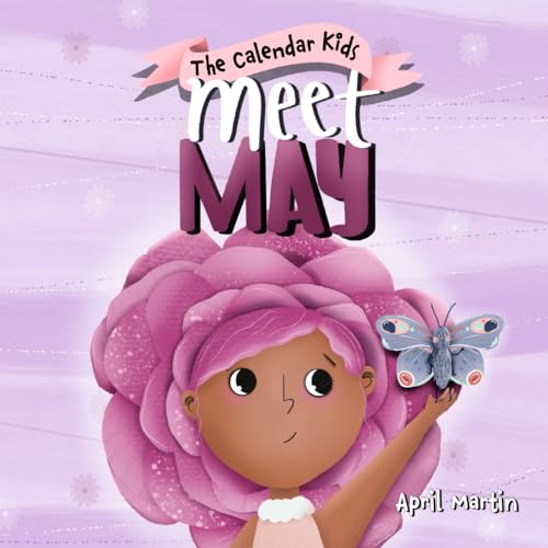 Meet May: A children's book about family, friendship, and holidays in May. (The Calendar Kids®, Band 5)