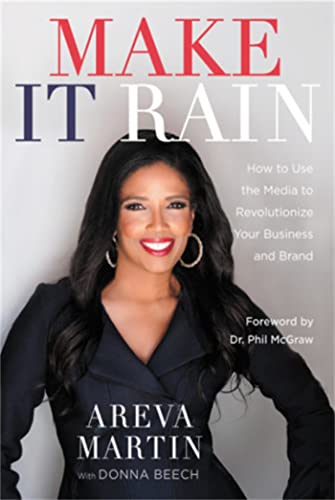Make It Rain!: How to Use the Media to Revolutionize Your Business & Brand von Center Street