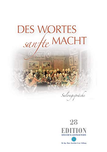 Des Wortes sanfte Macht: Salongespräche (Edition)