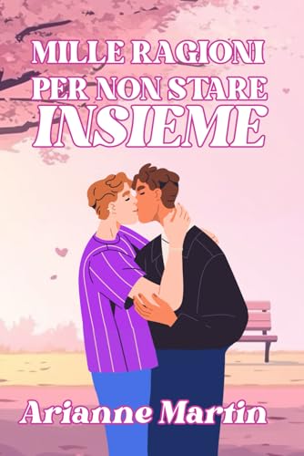 Mille ragioni per non stare insieme: una commedia romantica gay su un amore proibito von Independently published