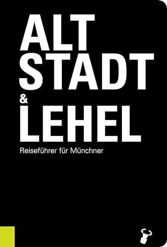 Altstadt & Lehel: Reiseführer für Münchner