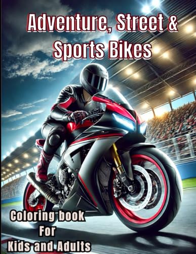 Bikes Coloring Book – Adventure, Street & Sports: "Discover 60 Unique and Detailed Bike Designs with Names to Inspire Coloring Enthusiasts of All Ages" Bikes Coloring Book – Adventure, Street & Sports: "Discover 60 Unique and Detailed Bike Designs with Names to Inspire Coloring Enthusiasts of All Ages" von Independently published